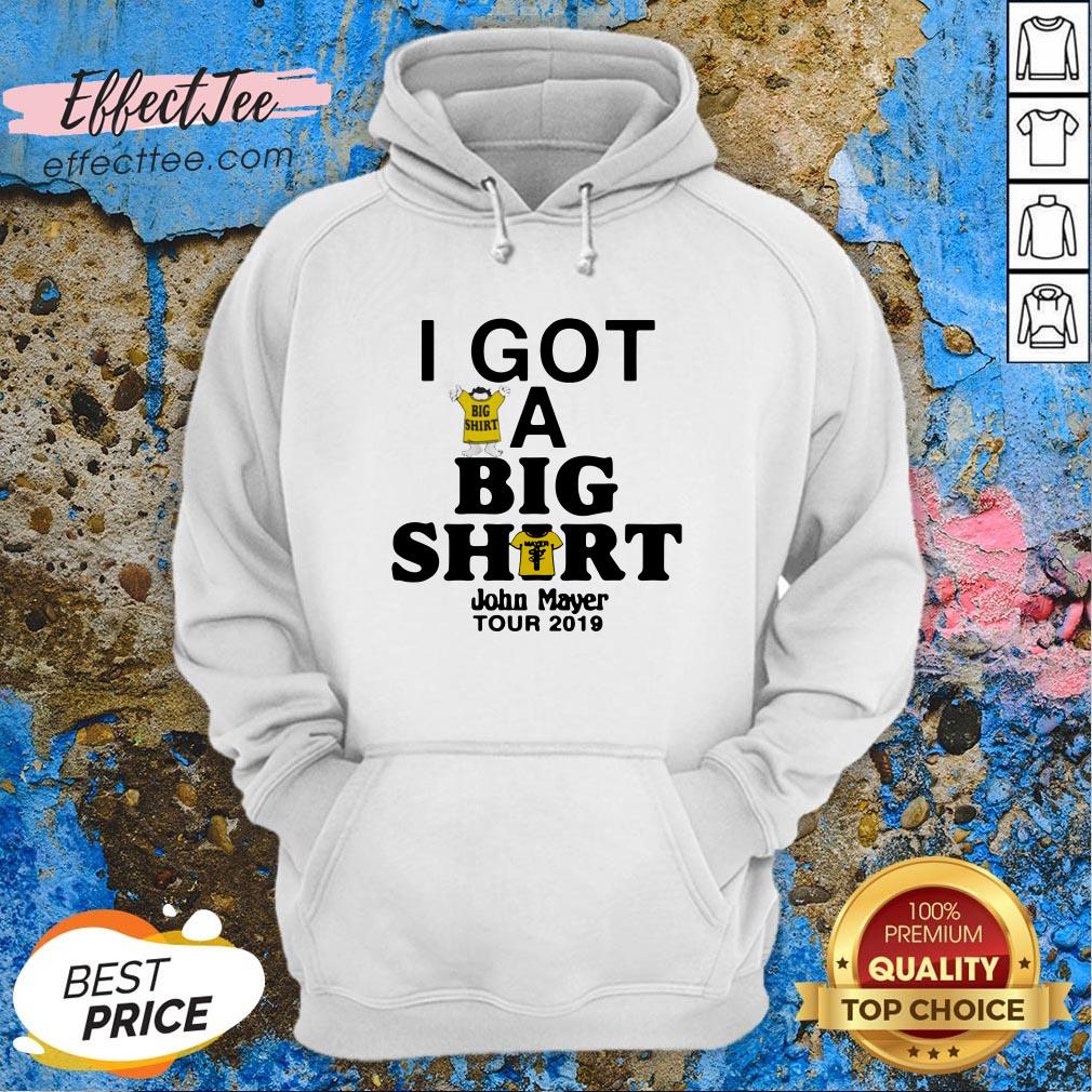 Top I Got A Big Shirt John Mayer Tour 2019 Shirt