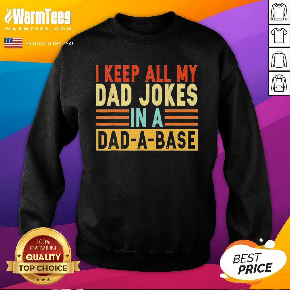 Top I Keep All My Dad Jokes In A Dad-a-base Shirt