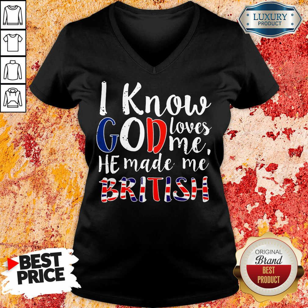 Top I Know God Make Me British Shirt