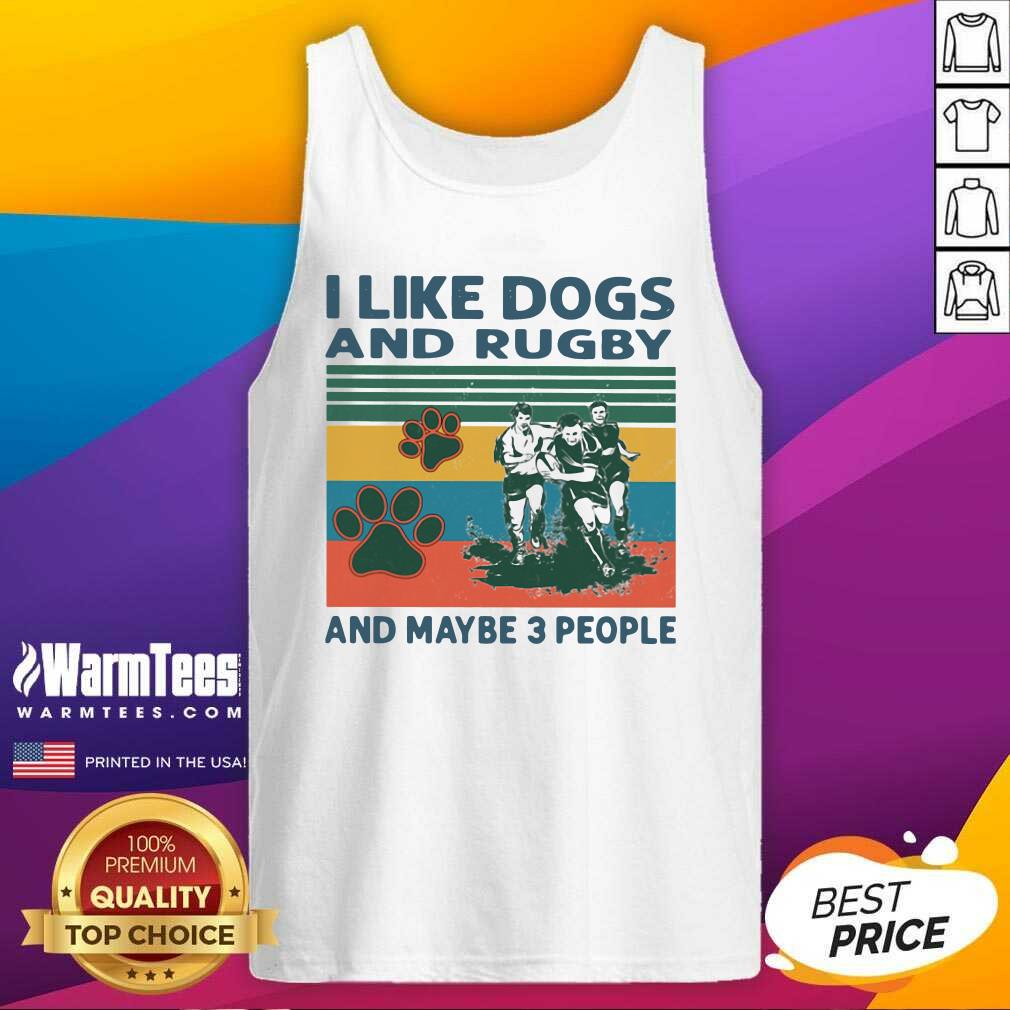 Top I Like Dogs And Rugby And Maybe 3 People Vintage Shirt