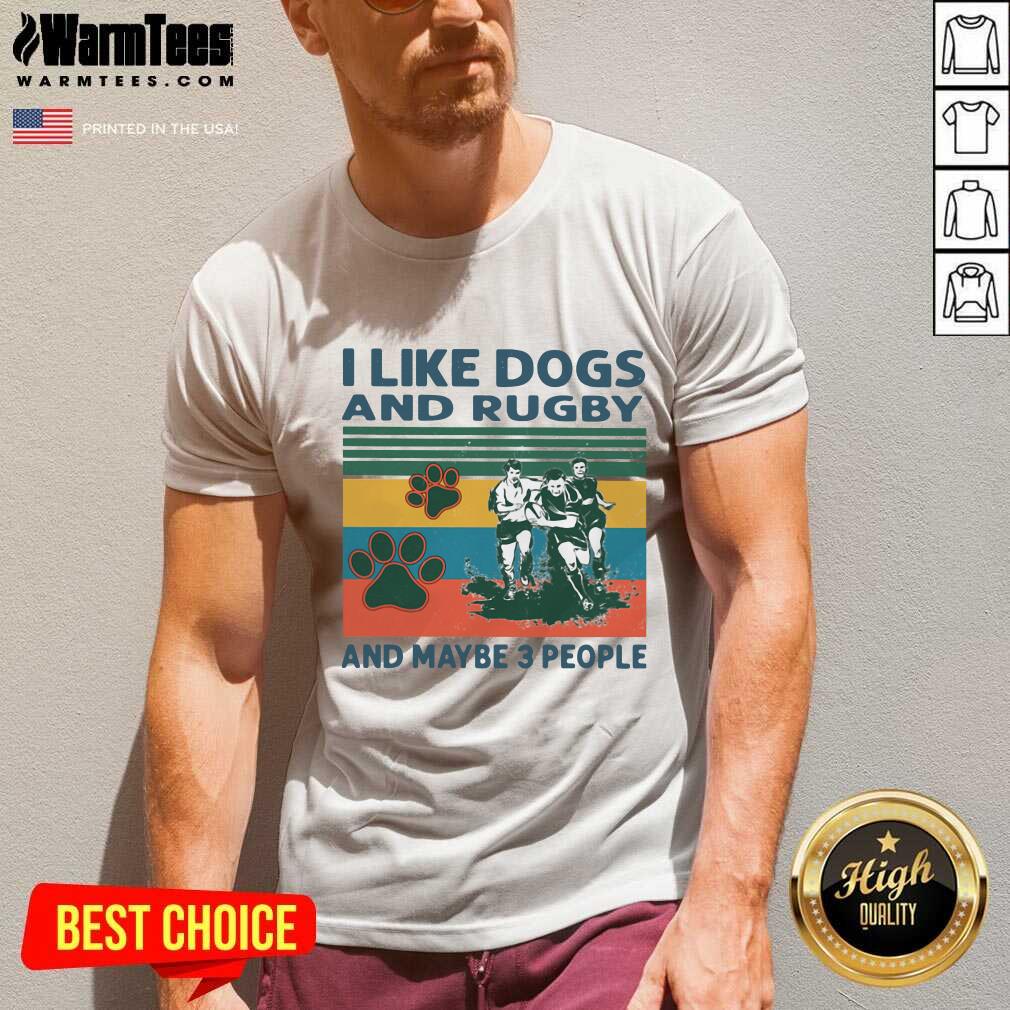 Top I Like Dogs And Rugby And Maybe 3 People Vintage Shirt