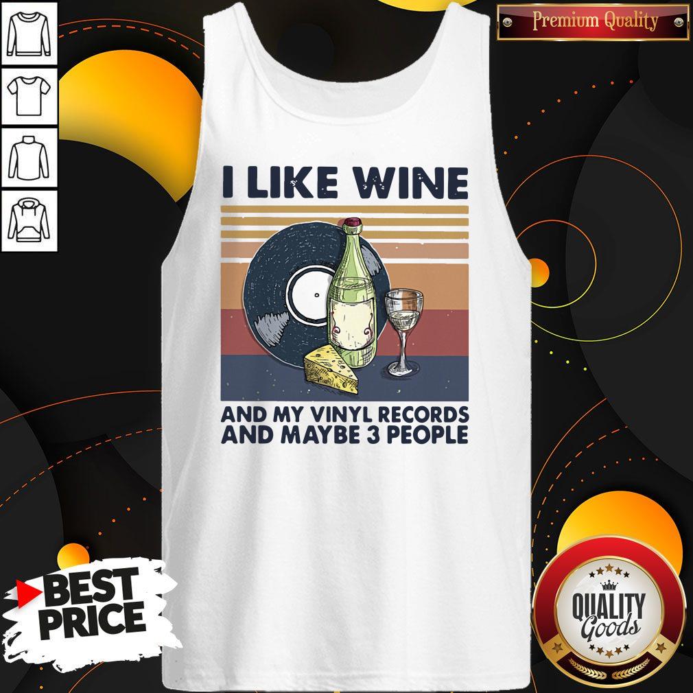 Top I Like Wine And My Vinyl Records And Maybe 3 People Vintage Retro Shirt