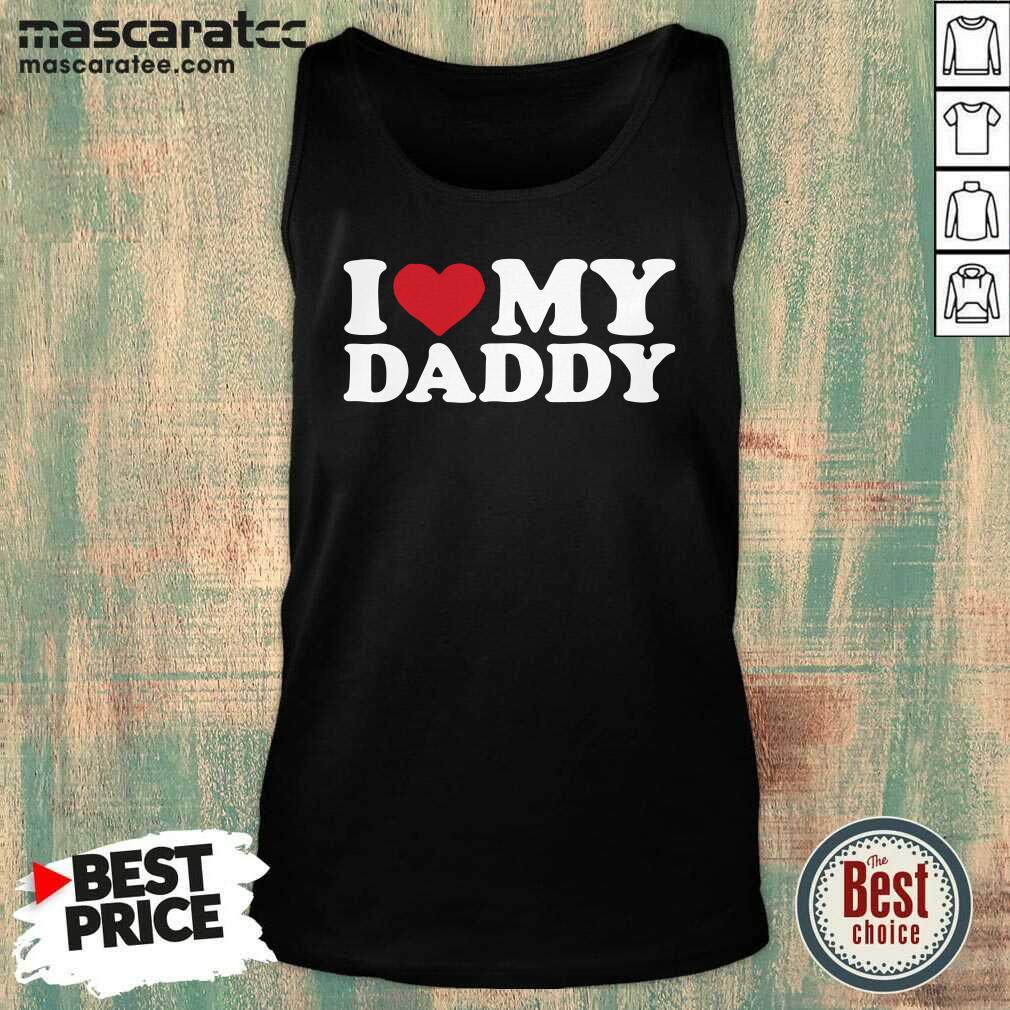 Top I Love My Daddy Shirt