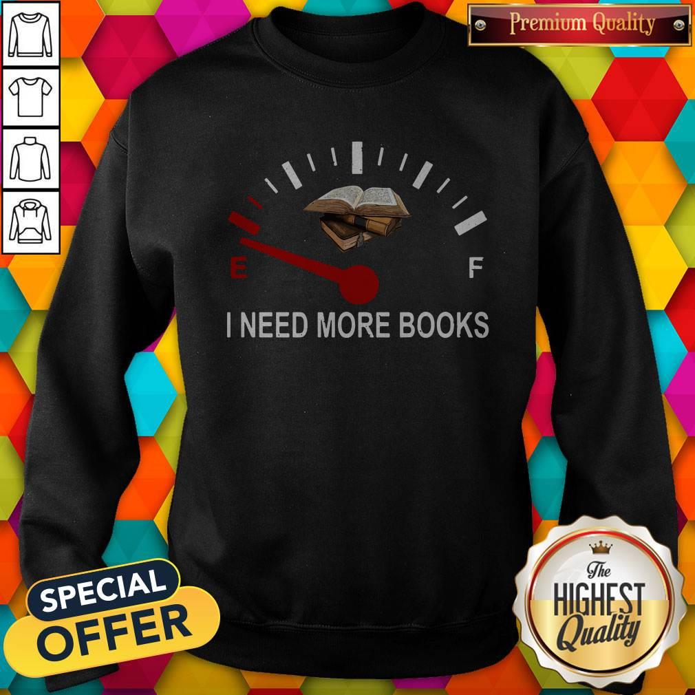 Top I Need More Books Shirt