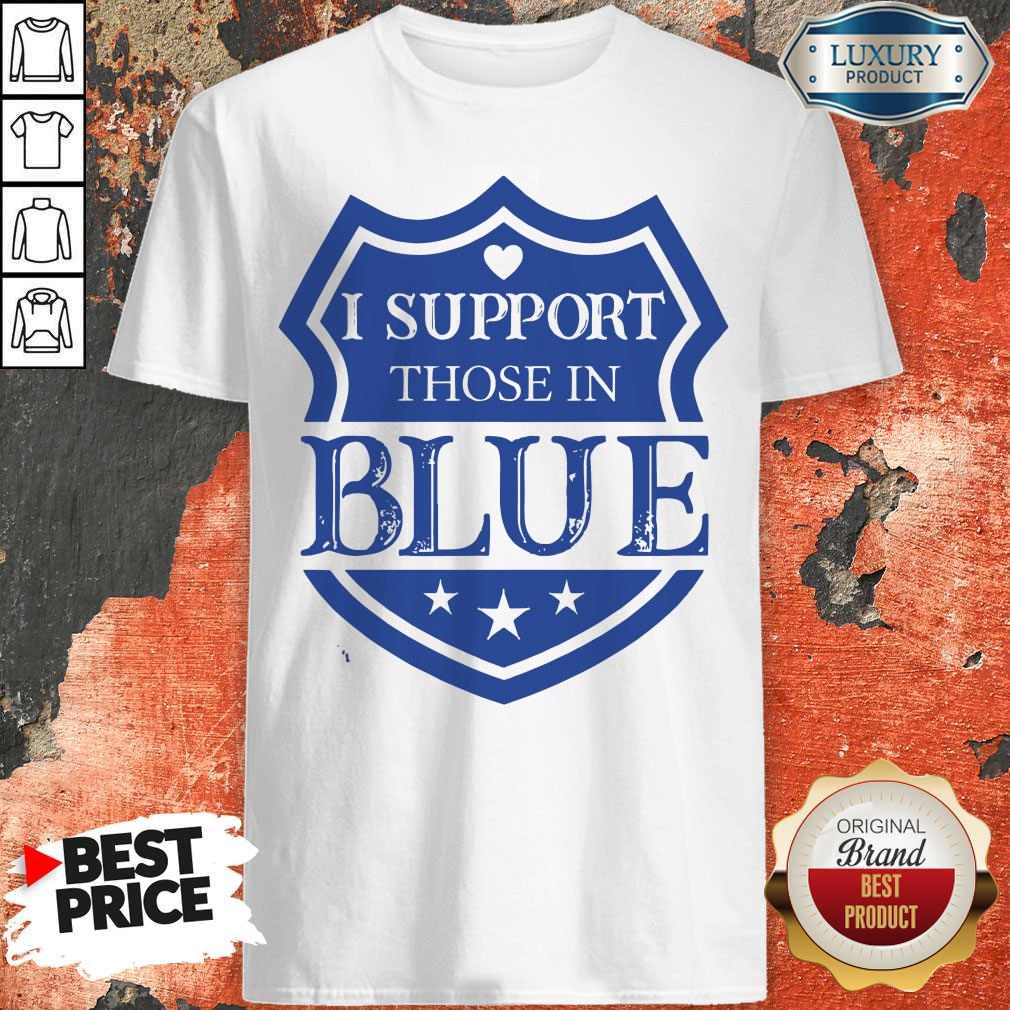 Top I Support Those In Blue Shirt