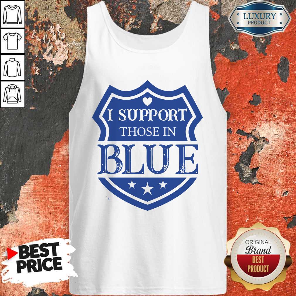 Top I Support Those In Blue Shirt