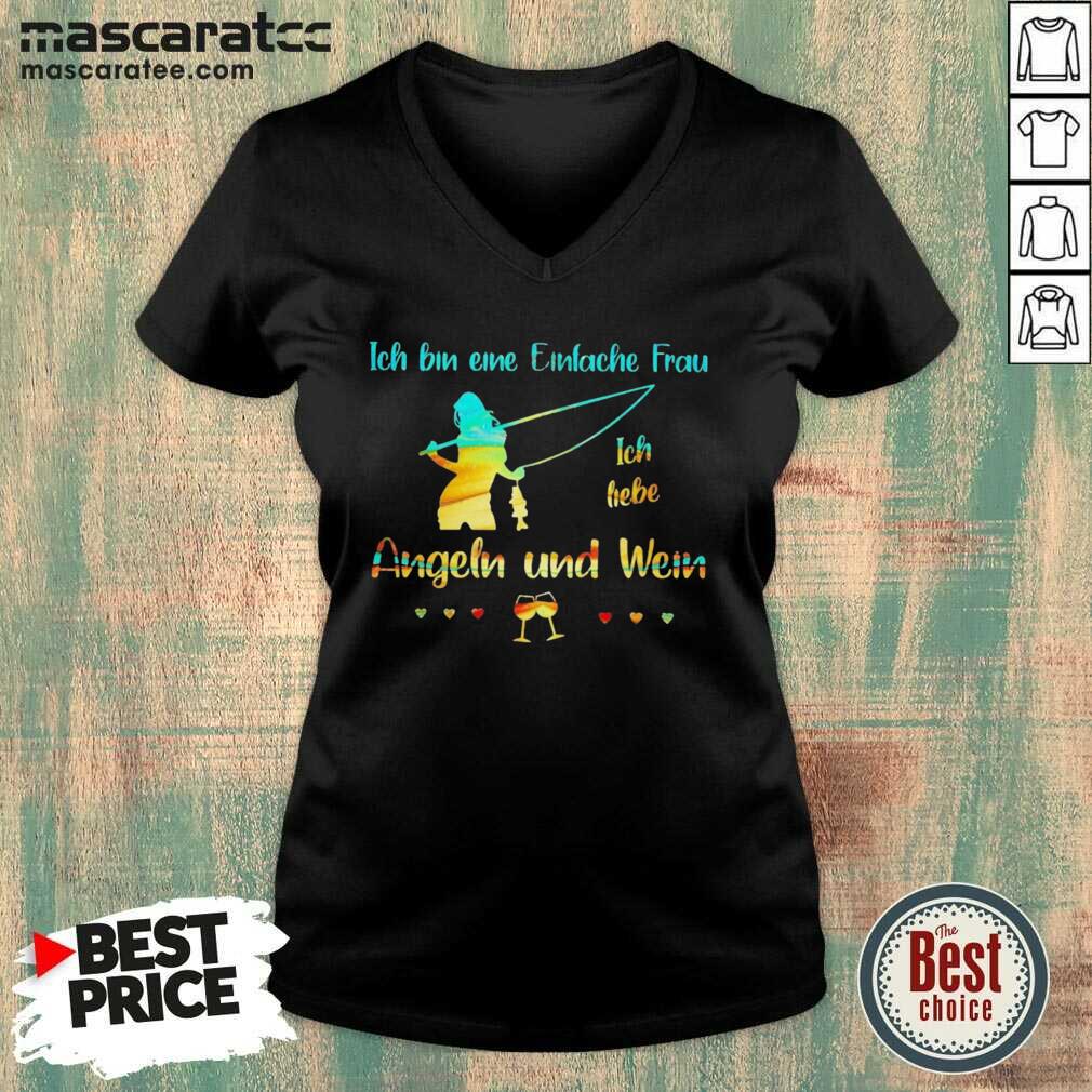Top Ich Bin Eine Einfache Frau Ich Liebe Angeln Und Wein Shirt