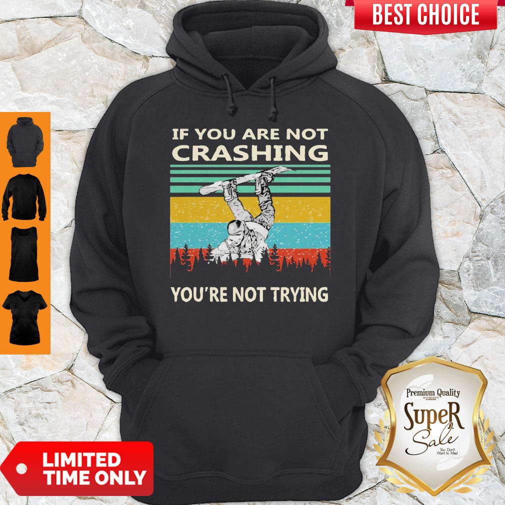 Top If You Are Not Crashing You’re Not Trying Vintage Shirt