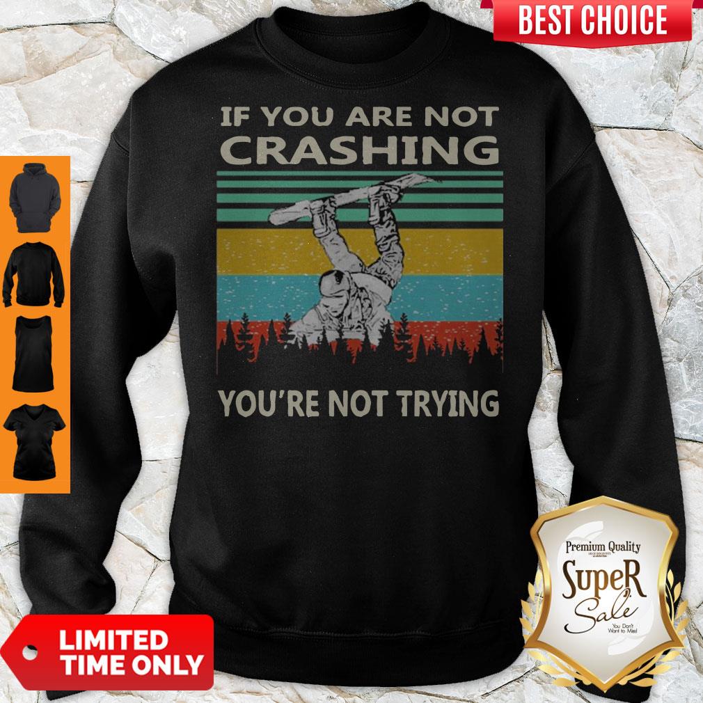 Top If You Are Not Crashing You’re Not Trying Vintage Shirt