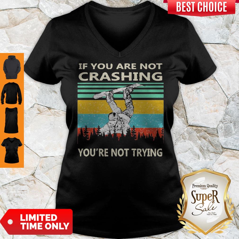 Top If You Are Not Crashing You’re Not Trying Vintage Shirt