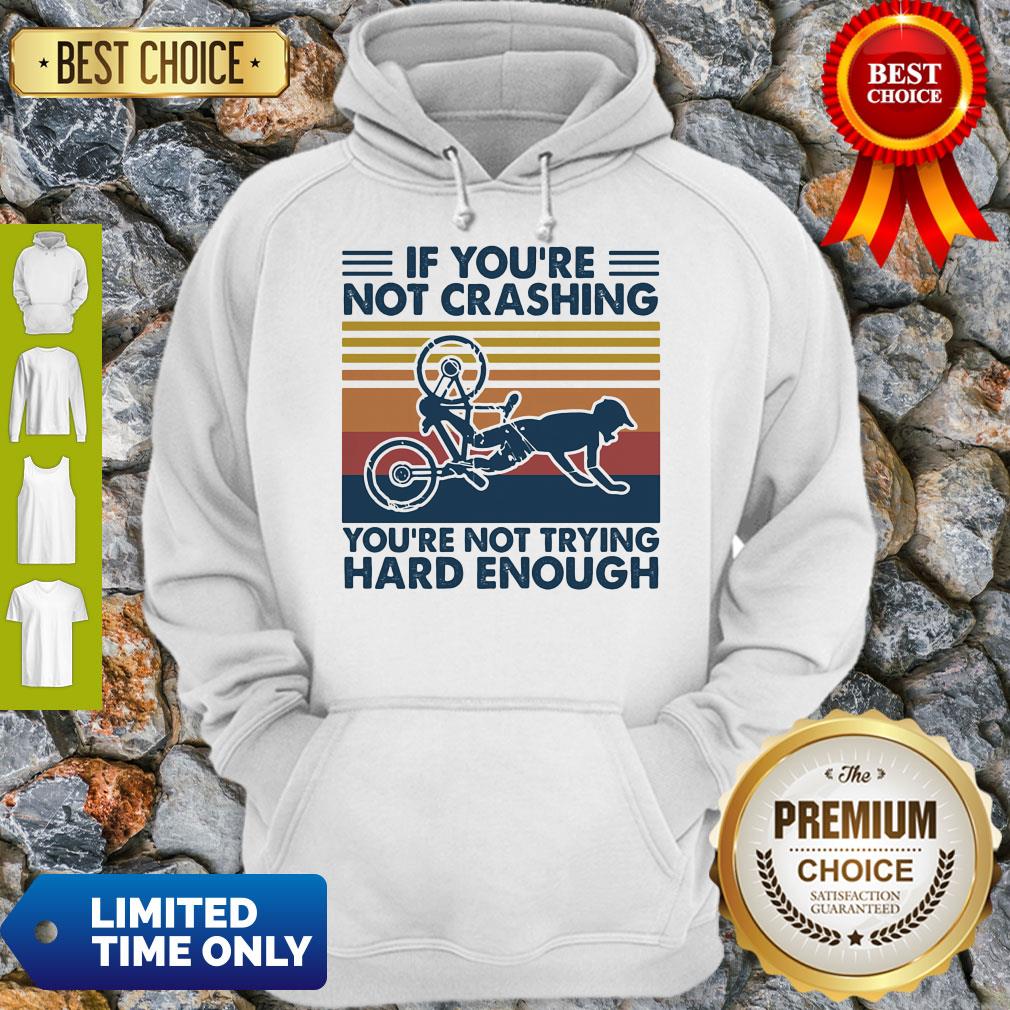 Top If You're Not Crashing You're Not Trying Hard Enough Vintage Shirt