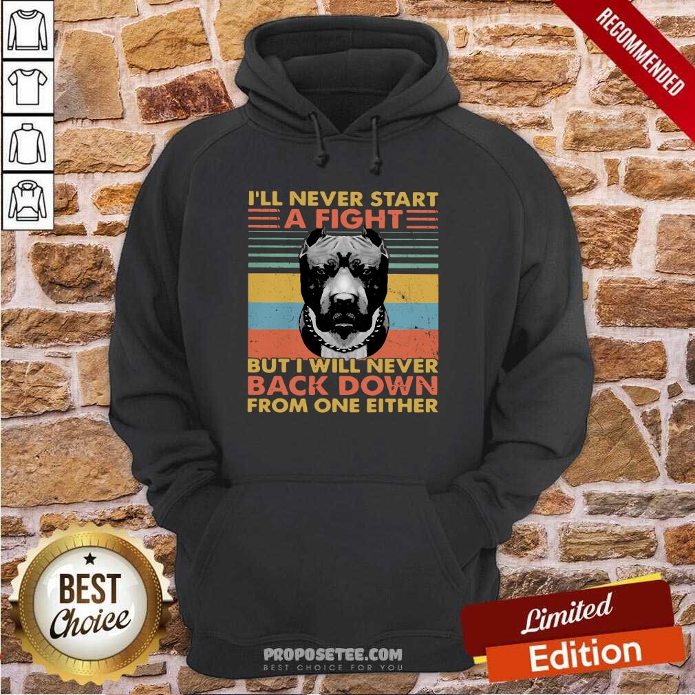 top-ill-never-start-a-fight-but-i-will-never-back-down-from-one-either-vintage-hoodie.jpg