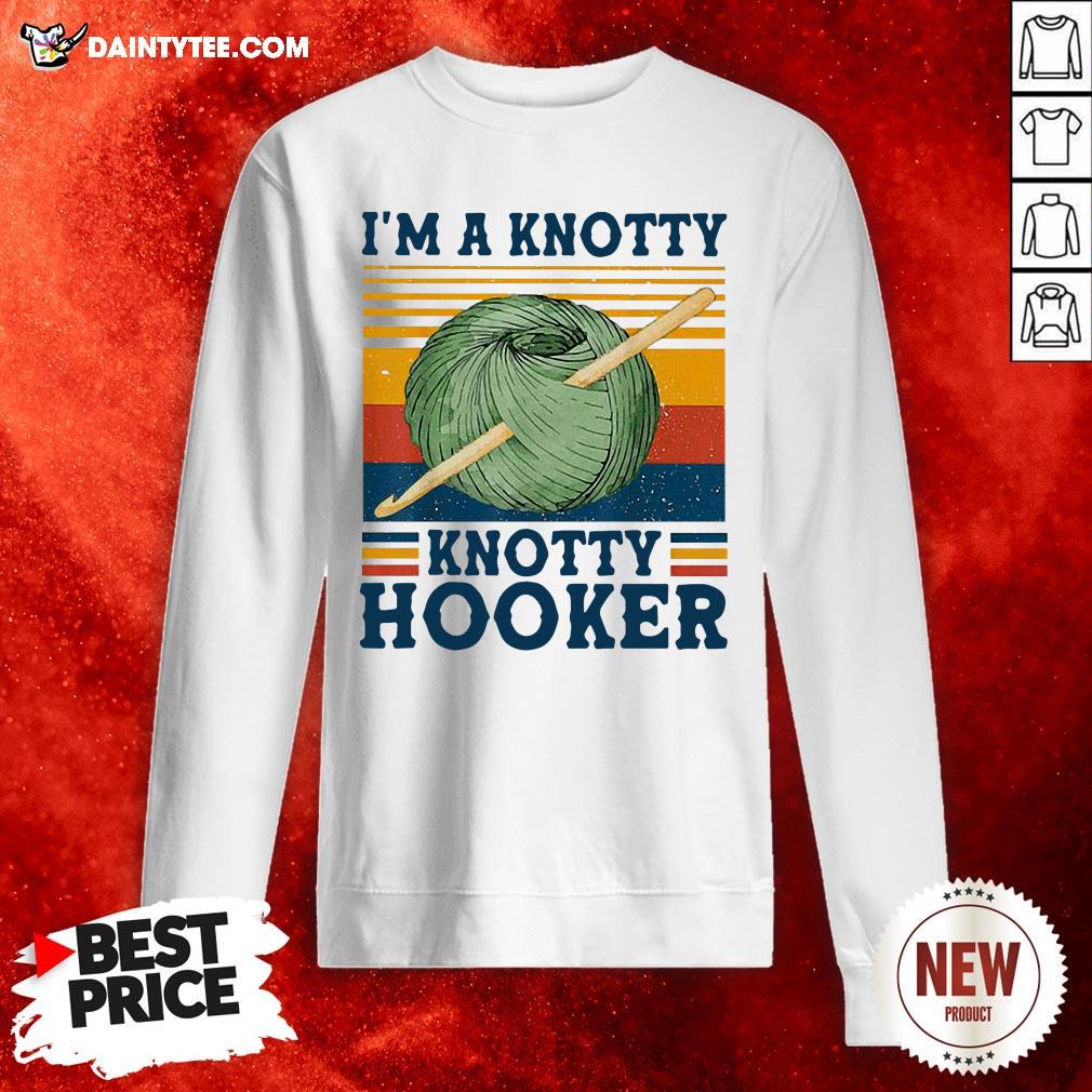 Top I’m A Knotty Knotty Hooker Crochet And Knitting Shirt