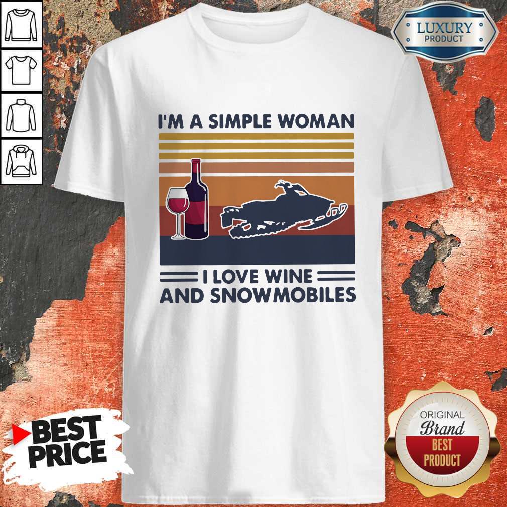Top Im A Simple Woman I Love Wine And Snowmobiles Vintage Retro Shirt
