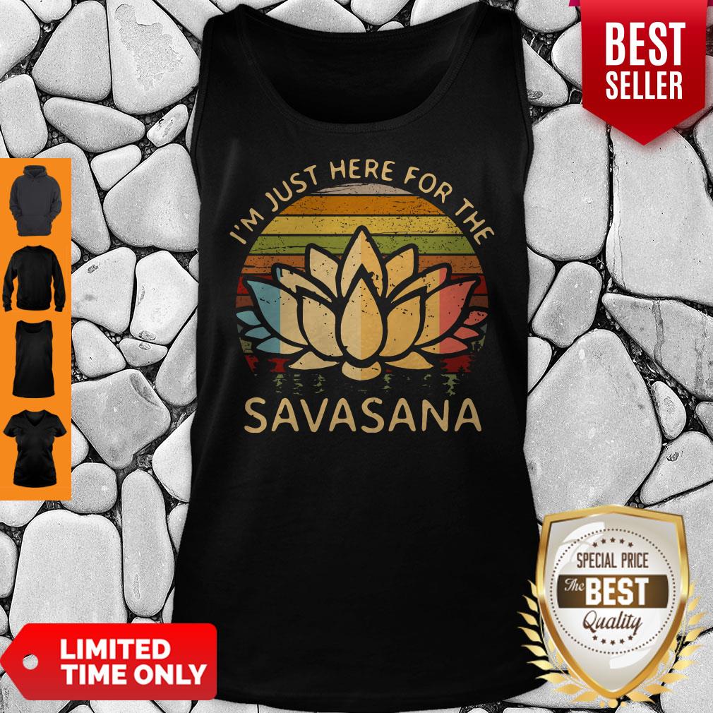 Top Im Just Here For The Savasana Vintage Shirt