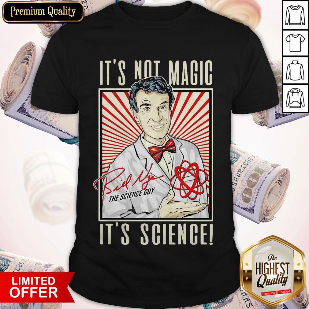 Top It’s Not Magic It’s Science Bill Nye The Science Guy Signature T-Shirt