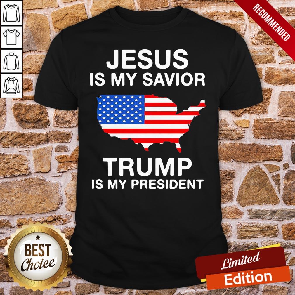 Top Jesus Is My Savior Trump Is My President American Flag Shirt