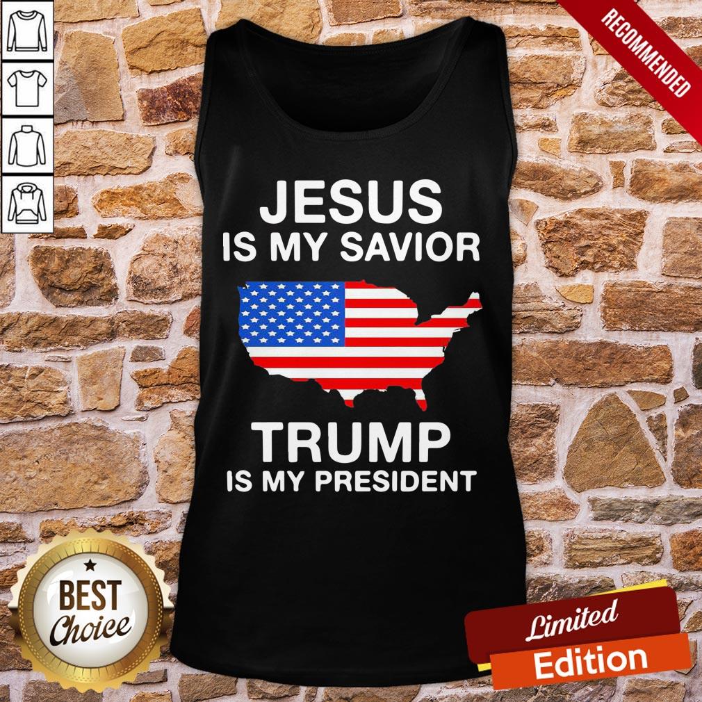 Top Jesus Is My Savior Trump Is My President American Flag Shirt