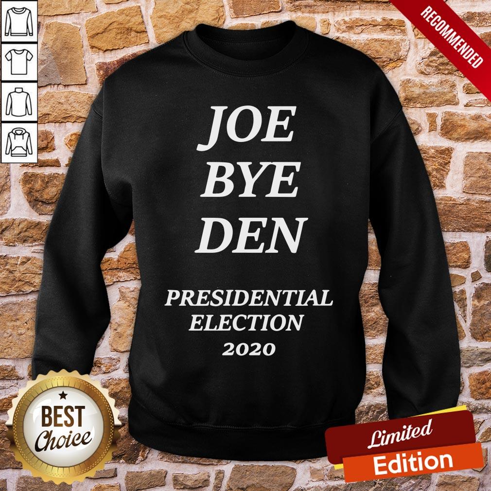 Top Joe Biden Bye Donald Trump President Election 2020 Shirt