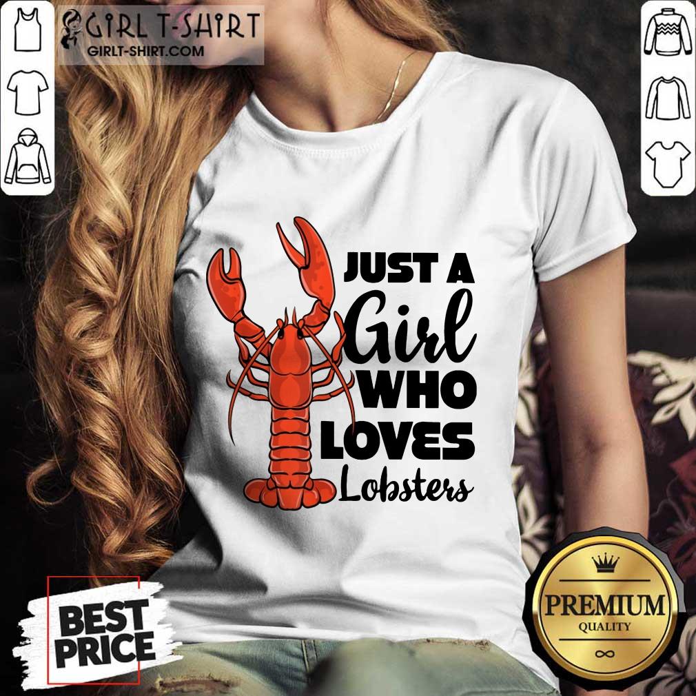 Top Just a Girl Who Loves Lobsters Shirt