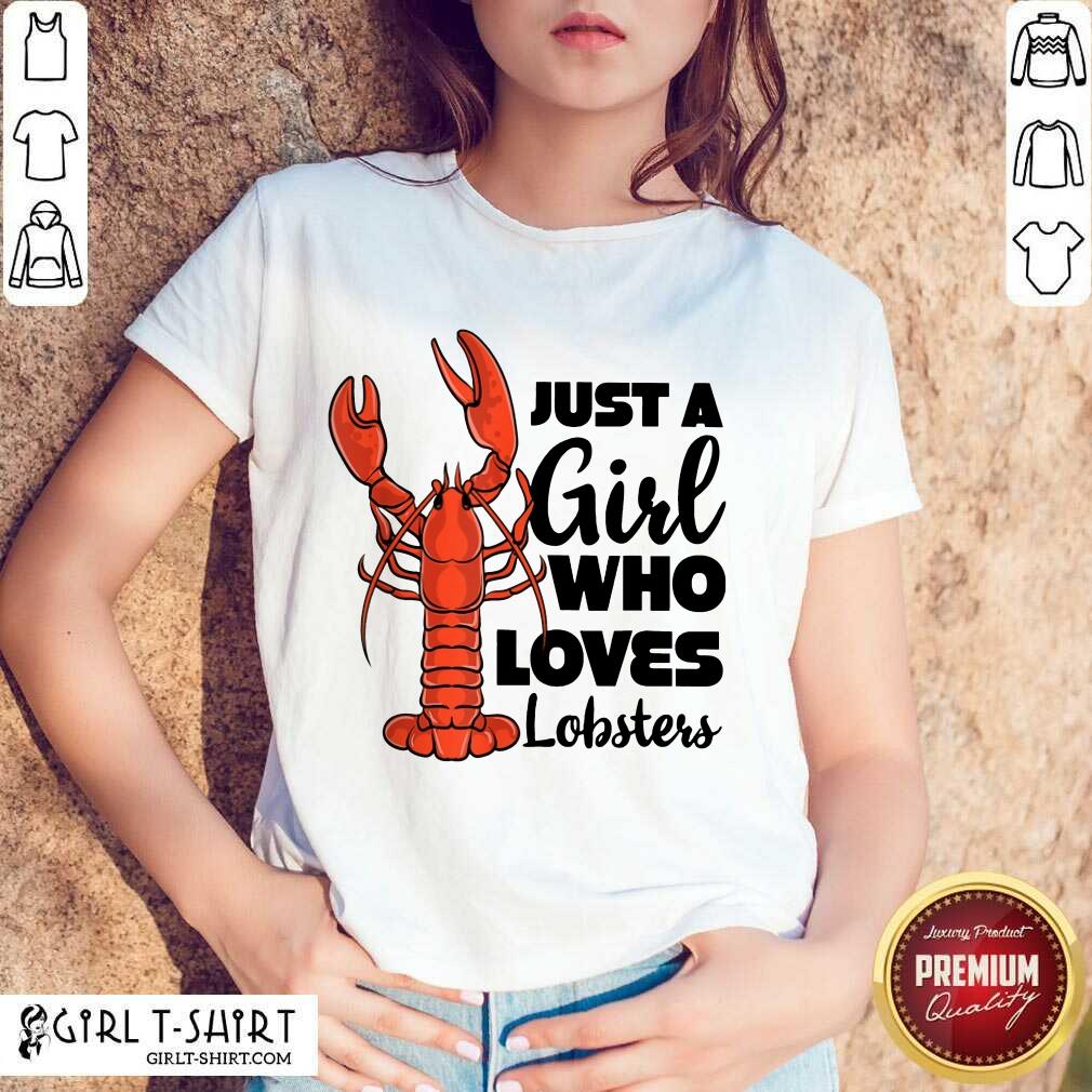 Top Just a Girl Who Loves Lobsters Shirt