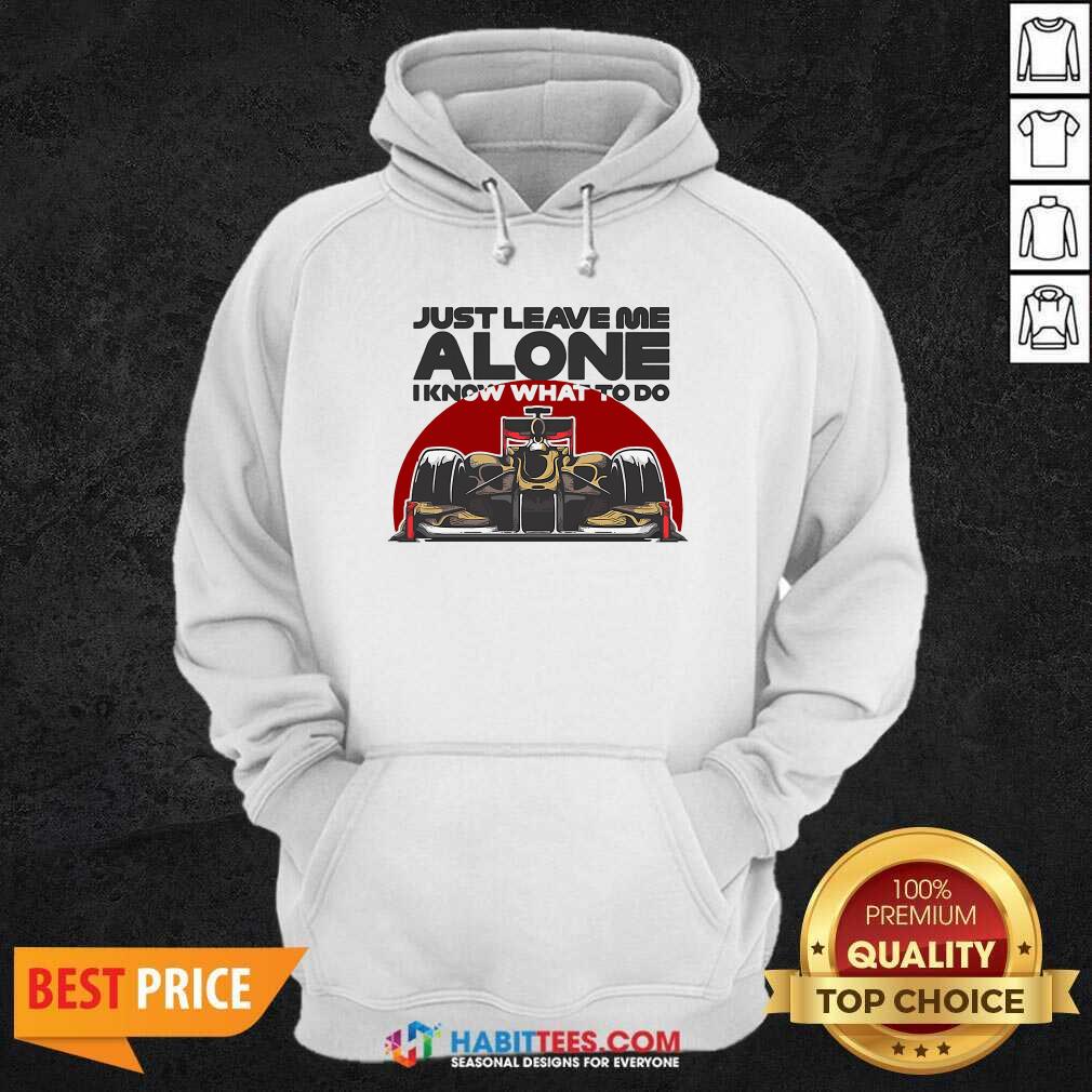 Top Just Leave Alone I Know What To Do Kimi Raikkonen Shirt