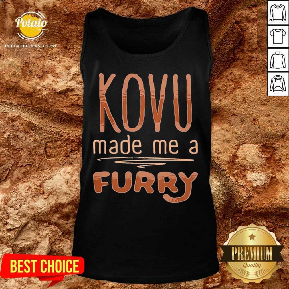 Top Kovu Made Me A Furry 2021 Shirt