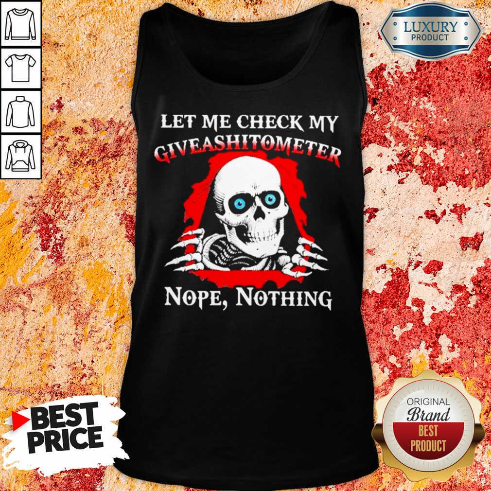 Top Let Me Check My Giveashitometer Skull Shirt