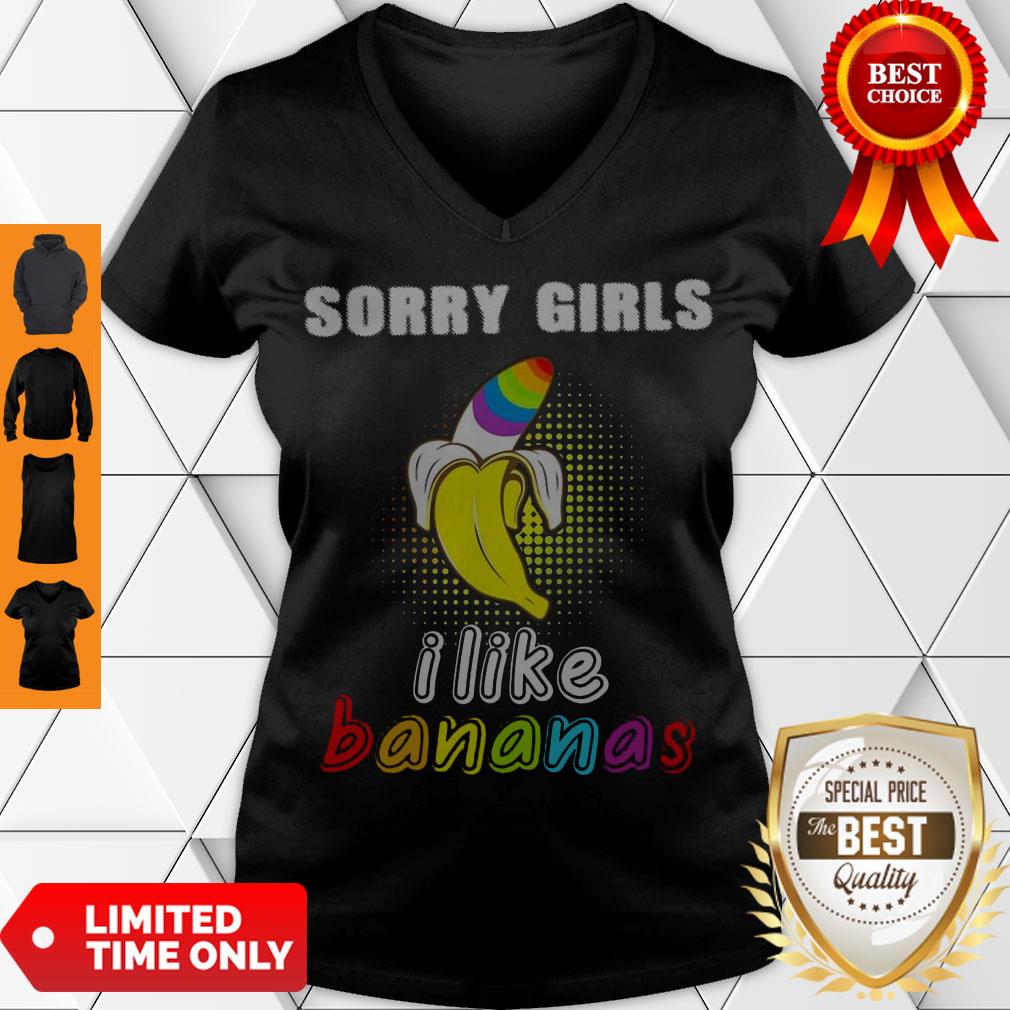 Top LGBT Sorry Girls I Like Bananas Shirt