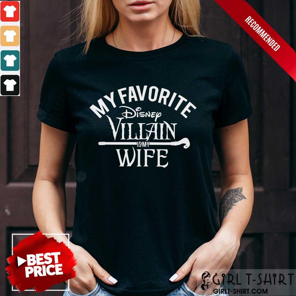 Top My Favorite Disney Villain Is My Wife Shirt