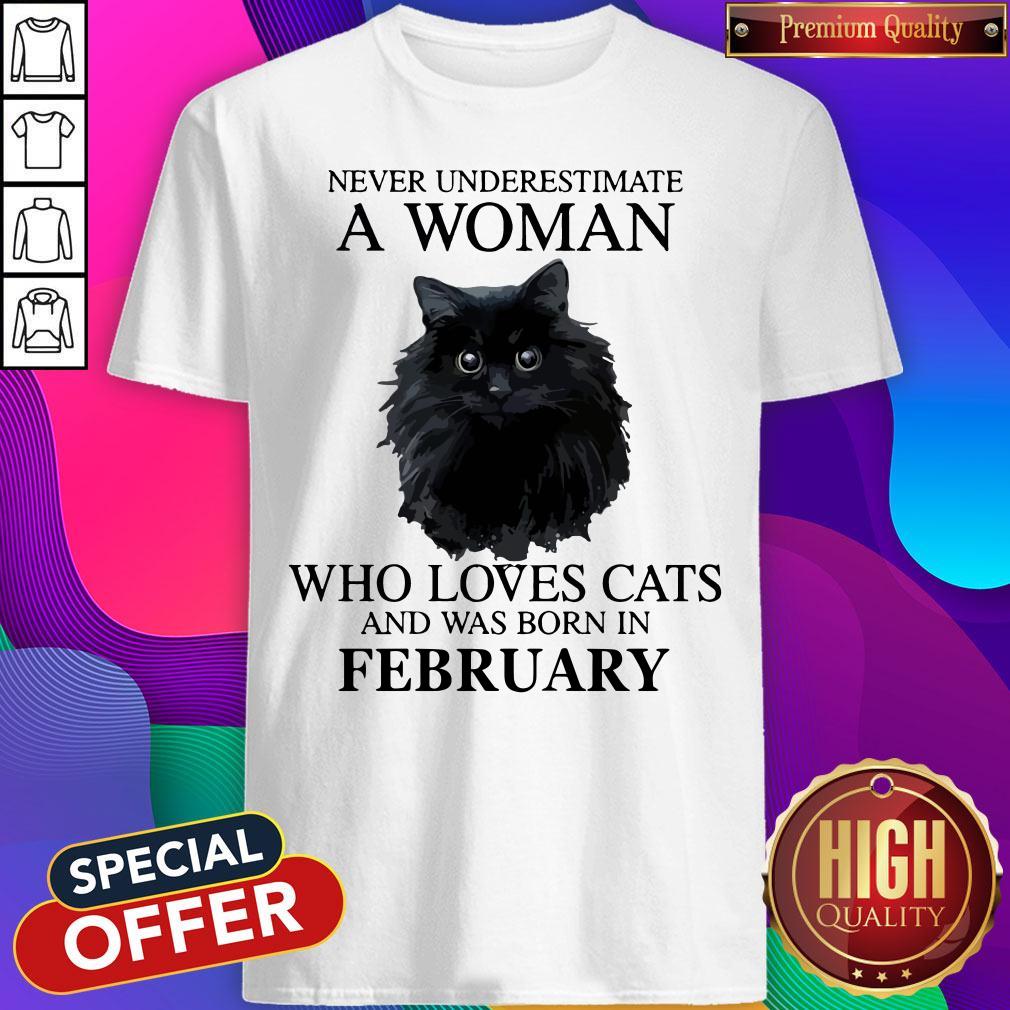 Top Never underestimate a woman who loves cats and was born in February Shirt