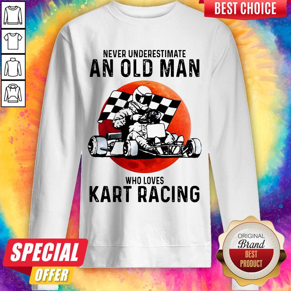 Top Never Underestimate An Old Man Who Loves Kart Racing Shirt