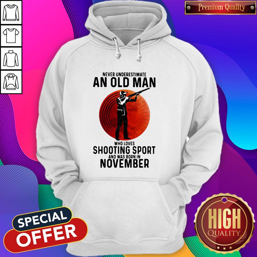 top-never-underestimate-an-old-man-who-loves-shooting-sport-and-was-born-in-november-sunset-hoodie.jpg
