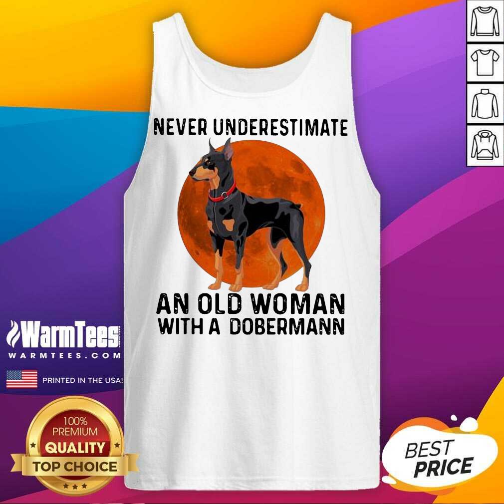 Top Never Underestimate An Old Woman With A Dobermann Moonblood Shirt
