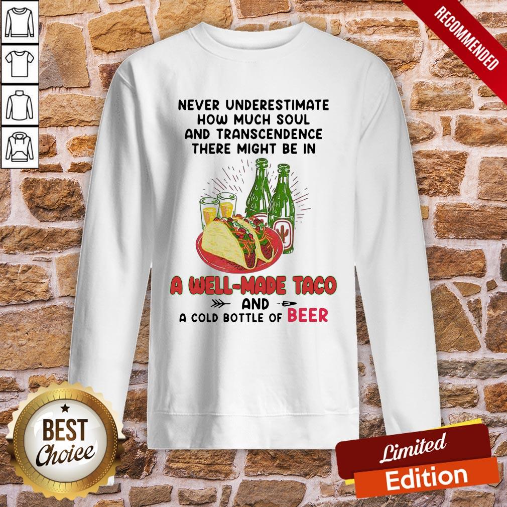 top-never-underestimate-how-much-soul-and-transcendence-there-might-be-in-a-well-made-taco-and-a-coldsweatshirt.jpg