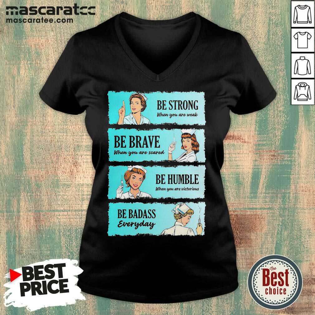 top-nurse-be-strong-when-you-are-weak-be-brave-when-v-neck.jpg