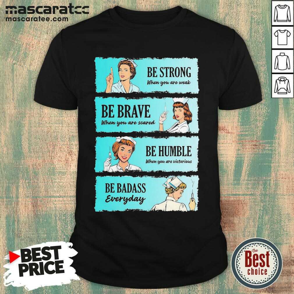 top-nurse-be-strong-when-you-are-weak-be-brave-when-yshirt.jpg