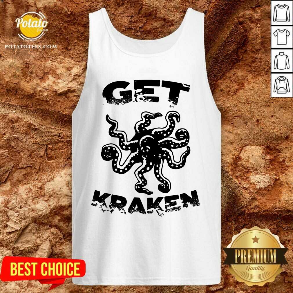 Top Octopus Get Kraken Shirt