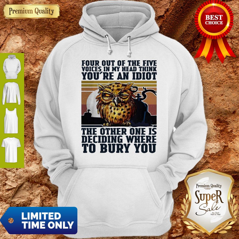 Top Owl Four Out Of The Five You're An Idiot Bury You Shirt