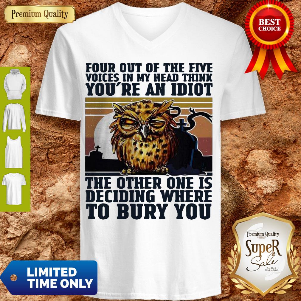 Top Owl Four Out Of The Five You're An Idiot Bury You Shirt