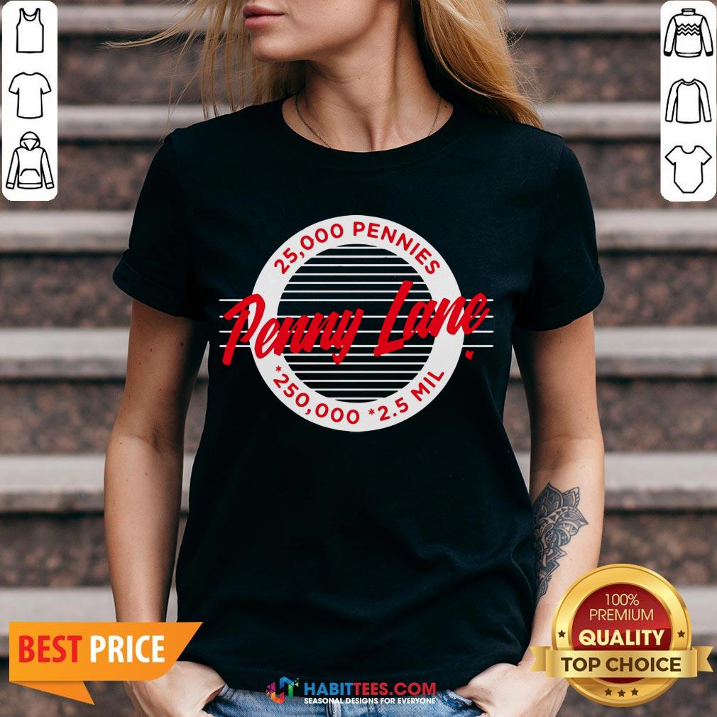 Top Penny Lane 25 000 Pennies 250 000 25 Mil Shirt