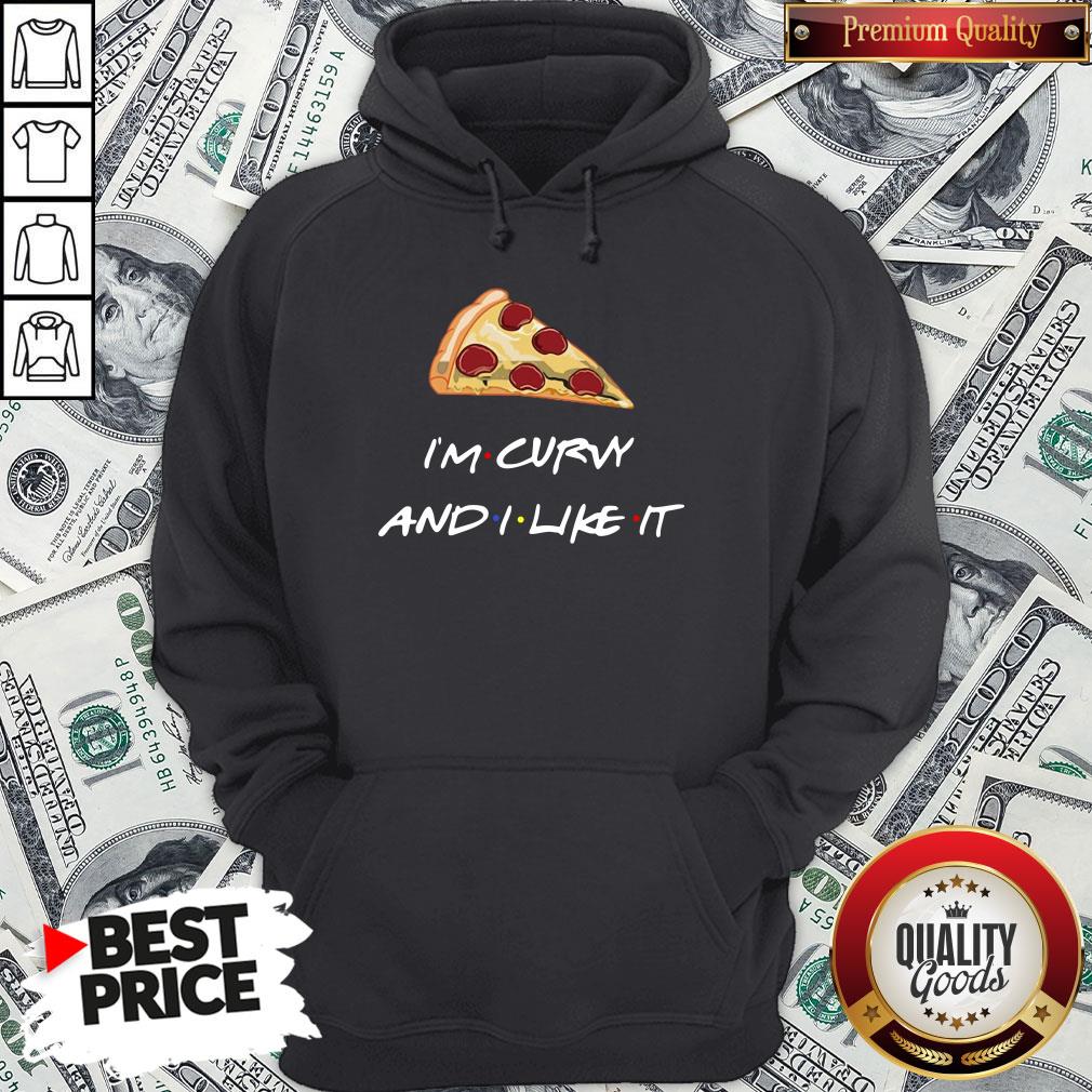 Top Pizza I’m Curvy And I Like It Shirt