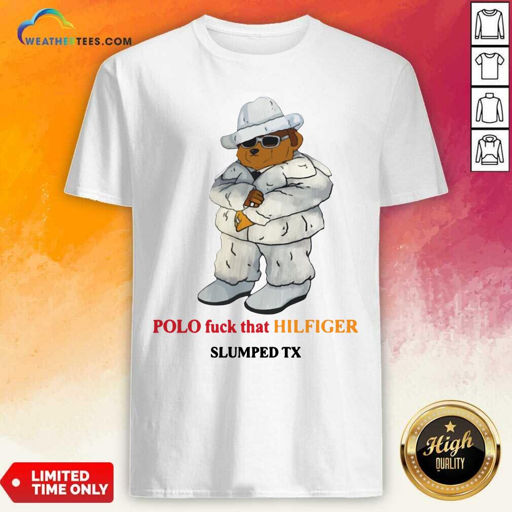 Top Polo Fuck That Hilfiger Slumped Tx Shirt