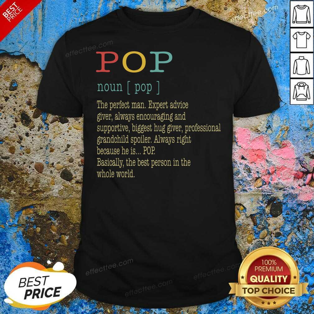 top-pop-noun-pop-the-perfect-man-expert-advice-giver-always-encouraging-and-supportive-shirt.jpg