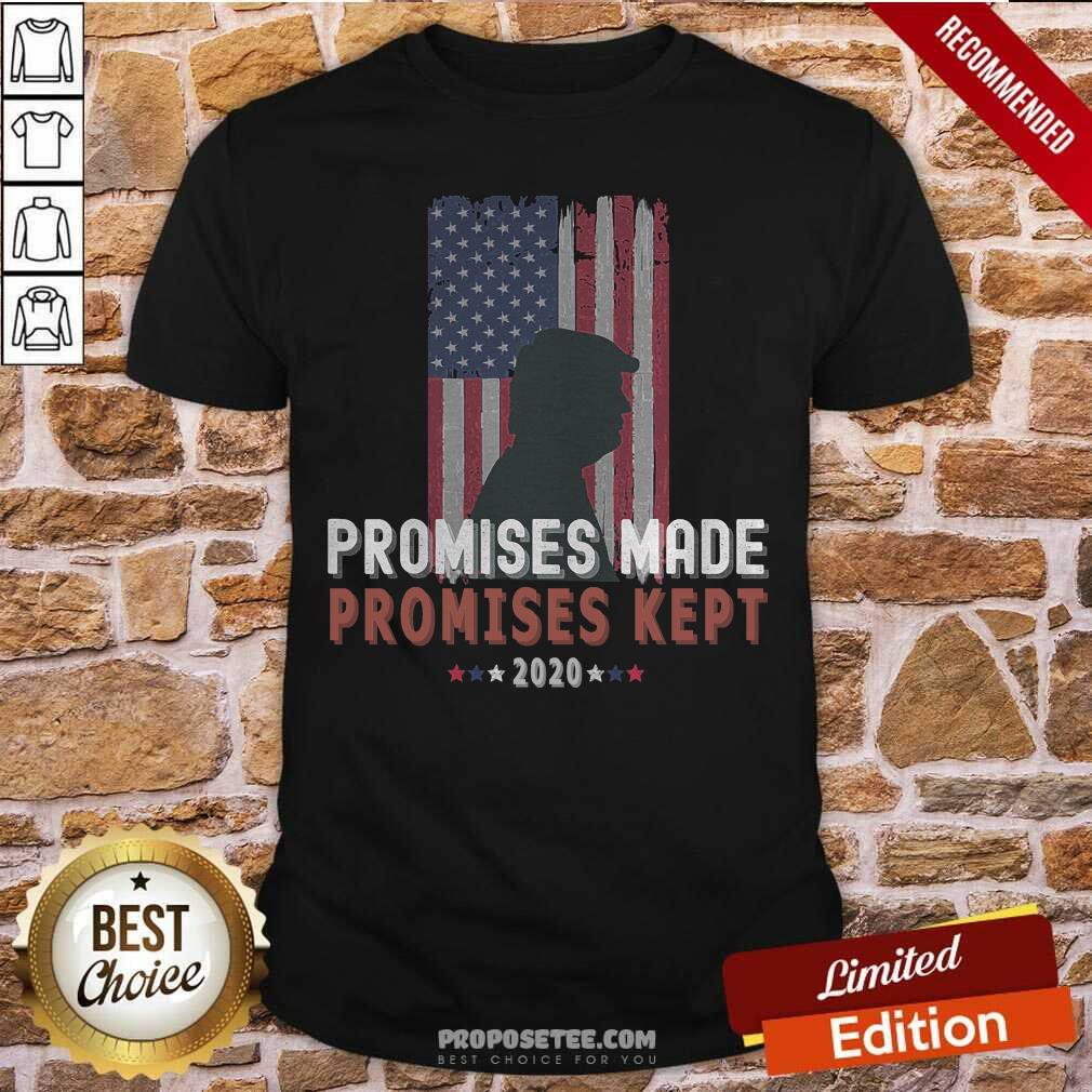 Top Promises Made Promises Kept Pro Trump 2020 American Flag Shirt