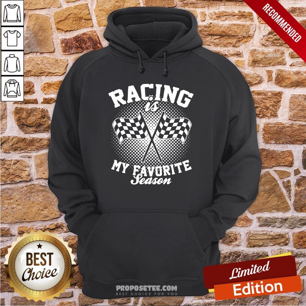Top Racing Is My Favorite Season Shirt
