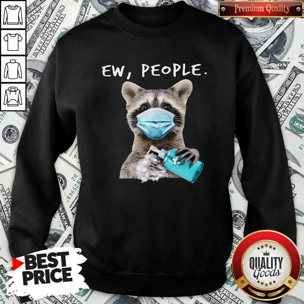 Top Racoon Face Mask Ew People Shirt