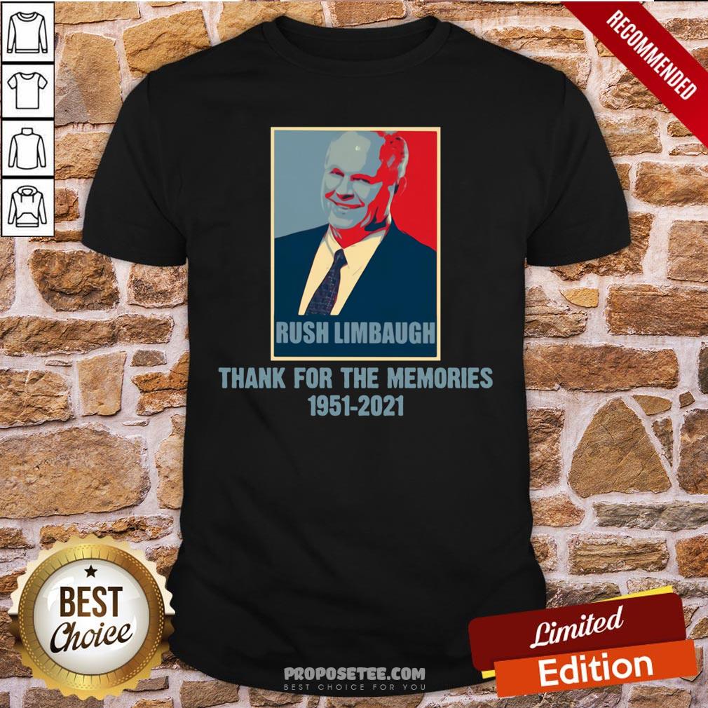 Top Rip Rush Limbaugh Thanks For The Memories 1951 2021 Obama Style Shirt