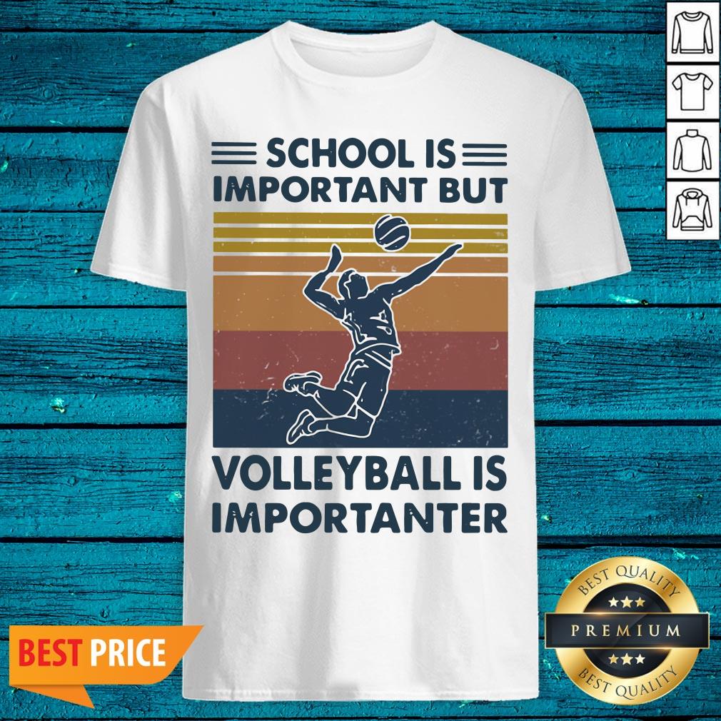 Top School Important Volleyball Importanter Vintage Shirt