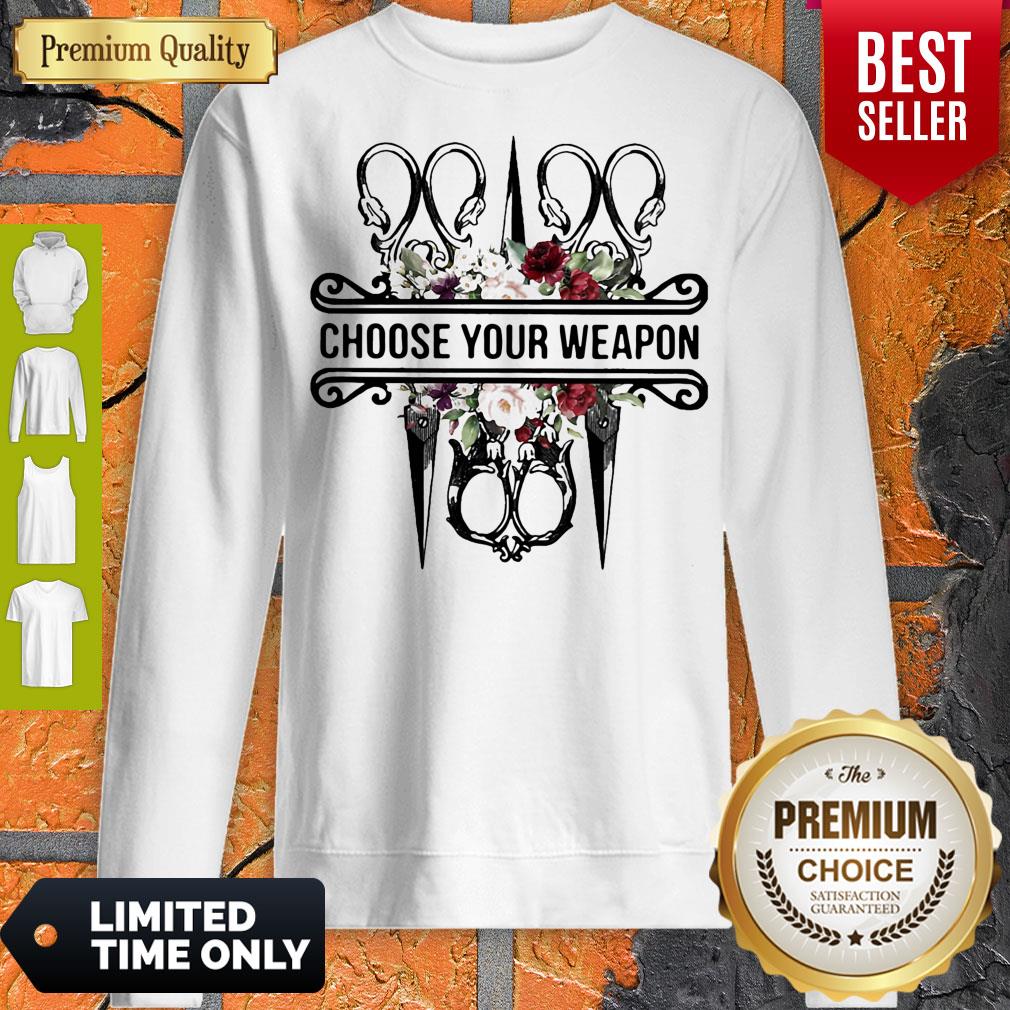 Top Sewing Choose Your Weapon Flowers Shirt